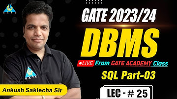 #25 SQL part 3  | DBMS | Ankush Saklecha Sir | GATE 2023/24