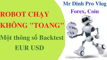 Robot trade Forex chạy không "toang" - Một thông số backtest EURUSD