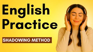 English Practice Speaking & Shadowing Method | Train Your Voice, Mind & Confidence