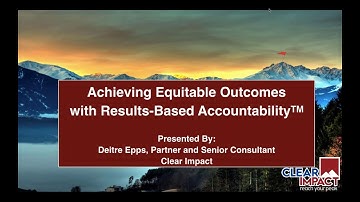 Achieving Equitable Outcomes with Results-Based Accountability Webinar
