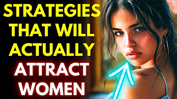 How To Attract Women (Strategies That Will Actually Work)