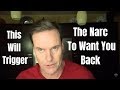This Triggers The NARCISSIST To Want You Back (Psychology Of Covert Narcissism)