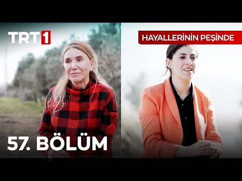 Hayallerinin Peşinde 57. Bölüm