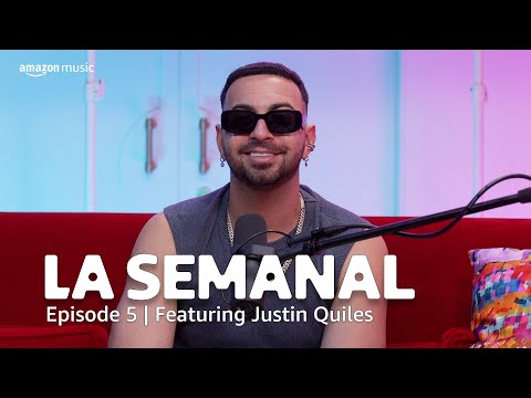 Justin Quiles Shows Us How Sexy He Can Really Get | La Semanal Episode 5 | Amazon Music