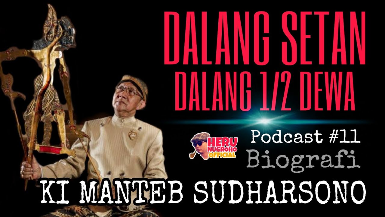 PODCAST #11 BIOGRAFI SINGKAT KI MANTEB SUDHARSONO || DALANG SETAN DAN DALANG 1/2 DEWA