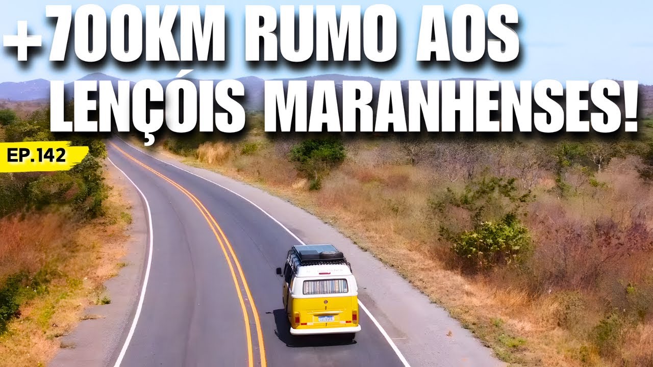 Rodamos mais de 700Km em 3 dias no SERTÃO | Rumo aos Lençóis Maranhenses de Kombi Motorhome | Ep.142