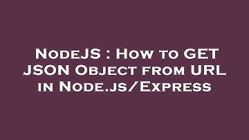 NodeJS : How to GET JSON Object from URL in Node.js/Express