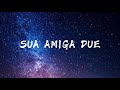 SUA AMIGA DUE TIKTOK SONG LYRIC SLOWED MC LEVIN