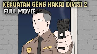 KEKUATAN GENG HAKAI DIVISI 2 FULL MOVIE 🔥🔥 - DRAMA ANIMASI SEKOLAH