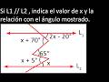 Geometria: Si L1 // L2 , indica el valor de x y la relación con el ángulo mostrado | ejemplo 3