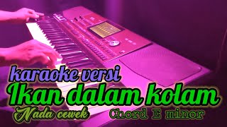 IKAN DALAM KOLAM KARAOKE DANGDUT GAMBUS || NADA CEWEK || KORG PA700