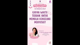 Kapan Waktu Terbaik untuk Memulai Konseling Menyusui? - dr. Ratih Ayu Wulandari, IBCLC