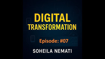 Episode#07-Why Companies Struggle With Digital Transformation And How Leaders Overcome It