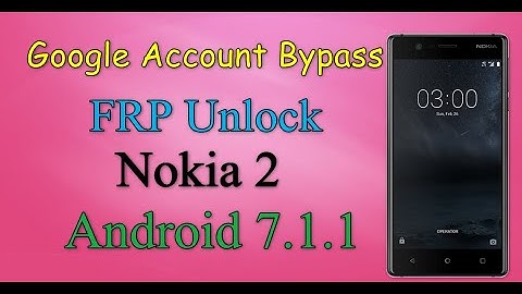 Nokia 2 FRP Bypass 2020 Update Without PC