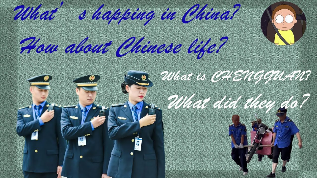Hapiang What's happing in China? What is CHENGGUAN? What did they do? How about ...