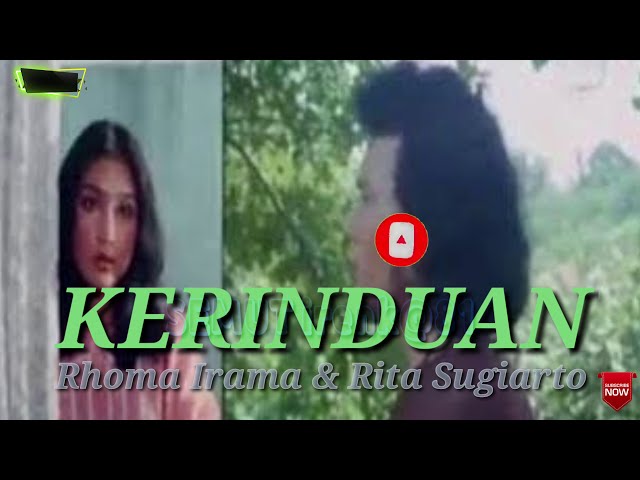 KERINDUAN. RHOMA IRAMA & RITA SUGIARTO ( lirik ) class=