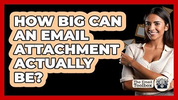 How Big Can An Email Attachment Actually Be?