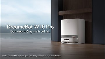 Dreame W10 Pro: Robot lau sàn hút bụi, tự giặt giẻ sấy khô, dọn nhà siêu đỉnh
