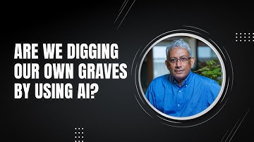 Are we digging our own graves by using AI || Ravi Venkatesan