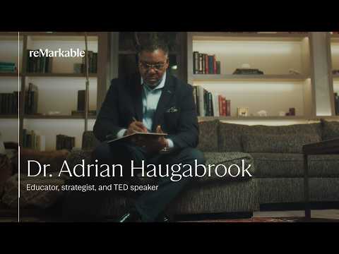 My reMarkable: Educator, strategist, and TED speaker, Dr. Adrian Haugabrook.