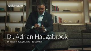 My reMarkable: Educator, strategist, and TED speaker, Dr. Adrian Haugabrook.