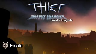 Thief: Deadly Shadows #20 (Sneaky Upgrade) | Finale