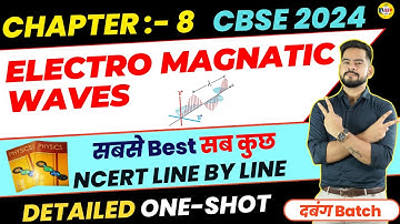 CBSE 2024 PHYSICS | Complete Electromagnetic Waves in one shot | Class 12 Physics | Sachin sir