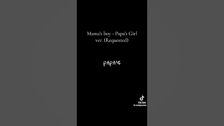 Mama’s boy (papa’s girl version) - Not mine