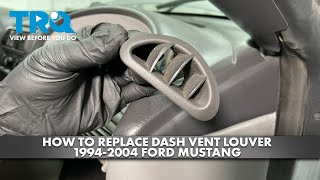 How to Replace Dash Vent Louver 1994-2004 Ford Mustang