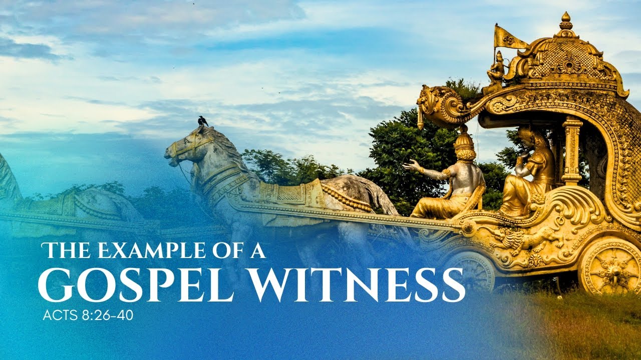 "The Example of a Gospel Witness" Acts 