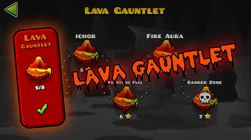 Lava Gauntlet - The Lost Gauntlets [Geometry Dash 2.1]