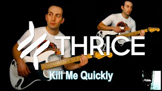 Thrice - Kill Me Quickly (guitar cover)