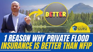 1 Reason Why Private Flood Insurance Is Better Than NFIP