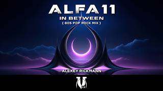 Alfa 11 - In Between (80s Pop Rock Mix)