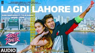 LAGDI LAHORE DI Street Dancer 3D   Varun D,Shraddha K, Nora F  Guru Randhawa 2021