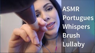 ASMR  Lullaby Singing in Portuguese Soft Spoken-Sussurros e Cancoes de Ninar