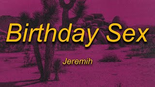 Jeremih - Birthday Sex (Lyrics) | 1-2-3 think I got you pinned Don't tap out [Tiktok Song]