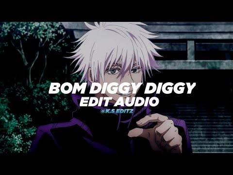 bom diggy diggy [edit audio]