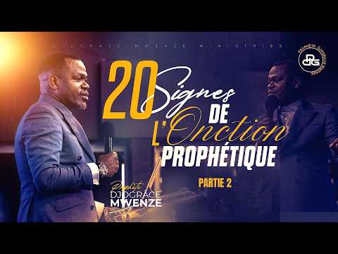 LES 20 SIGNES DE L'ONCTION PROPHÉTIQUE (2) - Prophète Djogrâce MWENZE