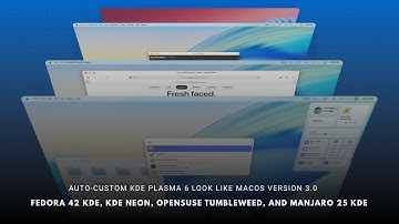 DEMO : AUTO CUSTOM KDE PLASMA 6.4 LOOK LIKE MACOS ON FEDORA 42, KDE NEON, MANJARO 25 KDE, OPENSUSE