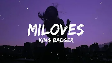 King Badger - Miloves(OTW SAYO) (Lyrics)