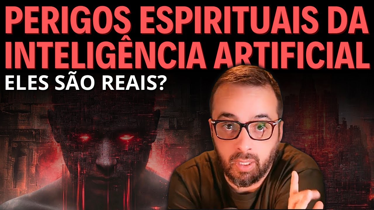 PERIGOS ESPIRITUAIS DA INTELIGÊNCIA ARTIFICIAL: ELES SÃO REAIS?