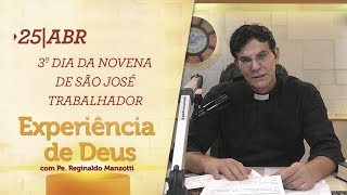 Experiência de Deus | 25-04-2020 | 3º Dia da Novena  de São José trabalhador. #FiqueEmCasa #Comigo