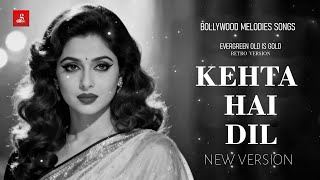 Kehta Hai Dil  newversion  Old Hindi Romantic Song  Heart Touching 60s70s Vibe lovesong