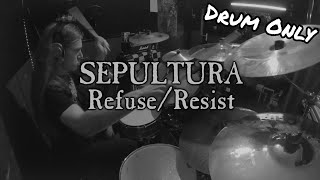 Sepultura - Refuse/Resist Drum Only