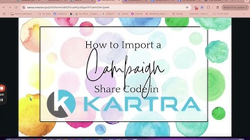 Importing Campaign Share Code in Kartra 7 0 🚀