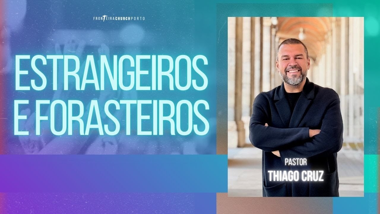 ESTRANGEIROS E FORASTEIROS  - PR THIAGO CRUZ