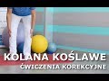 KOLANA KOŚLAWE - Ćwiczenia korekcyjne wad postawy