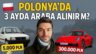 Polonyada 3 Ayda Araba Alınır Mı? Gerçek Fiyatlar