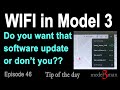 WIFI in Model 3  Do you want that software update or don't you? #46